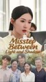Misstep Between Light and Shadow #chinesedrama