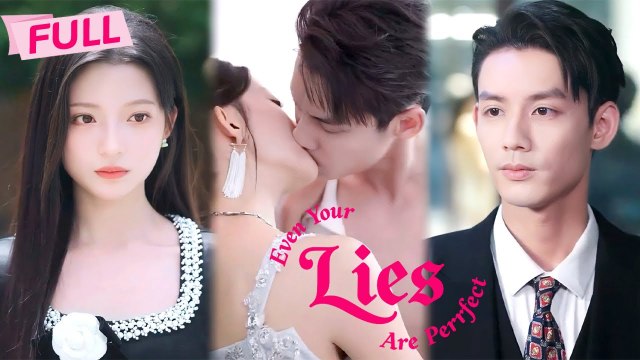 [MULTI SUB] Even Your Lies Are Perfect【Full】She lied about saving him; he lied about believing it