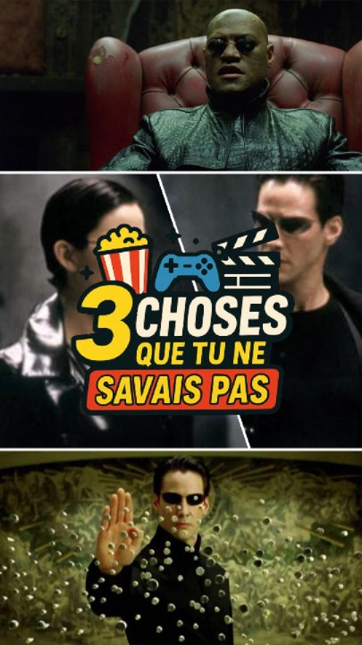 👉 3 Choses que tu savais pas sur Matrix !
