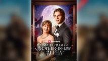 Mated To My Brother In Law Alpha Full Movie | Reelshort