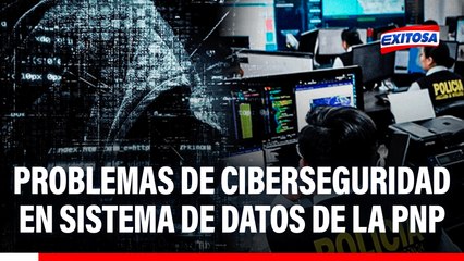 PNP niega hackeo y denuncia filtración: "Son problemas de ciberseguridad", afirma experto