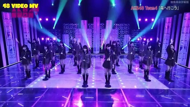 AKB48 Team 4 - Mori e ikou (AKB48SHOW!) | 森へ行こう