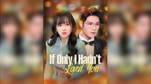 New 🔥 If Only I Hadn't Loved You - Full Movie