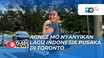 DARI TORONTO, AGNEZ MO UNGGAH VIDEO NASIONALISME DAN NYANYIKAN LAGU INDONESIA PUSAKA: JANGAN TERPROVOKASI