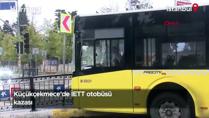 Küçükçekmece'de İETT otobüsü kazası