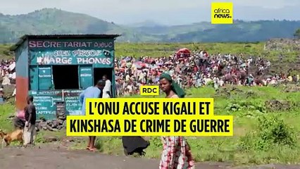 Un nouveau rapport de l'ONU incrimine la RDC, le Rwanda et M23
