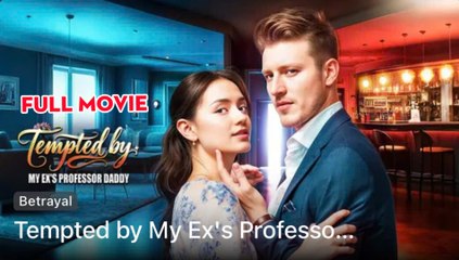 Tempted by My Ex's Professor Daddy - Full