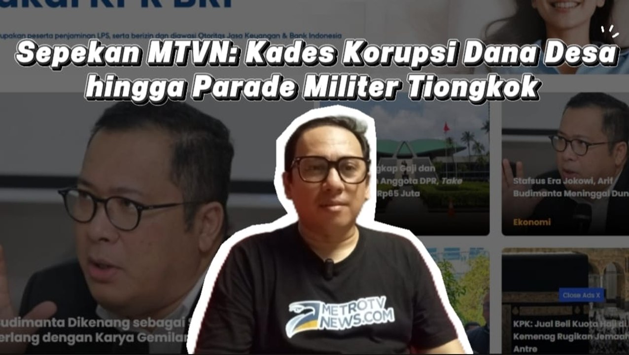 Sepekan MTVN: Kades Korupsi Dana Desa hingga Parade Militer Tiongkok