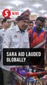 Sara aid wins global praise, says Anwar