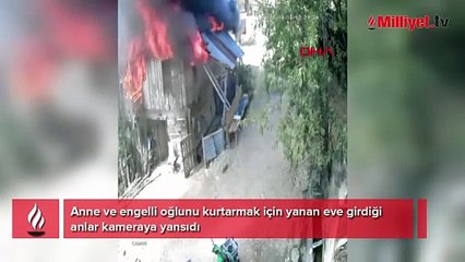 Anne ve engelli oğlunu kurtarmak için yanan eve girdi!
