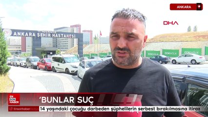 Ankara'da 14 yaşındaki çocuğu darbeden şüphelilerin serbest bırakılmasına itiraz