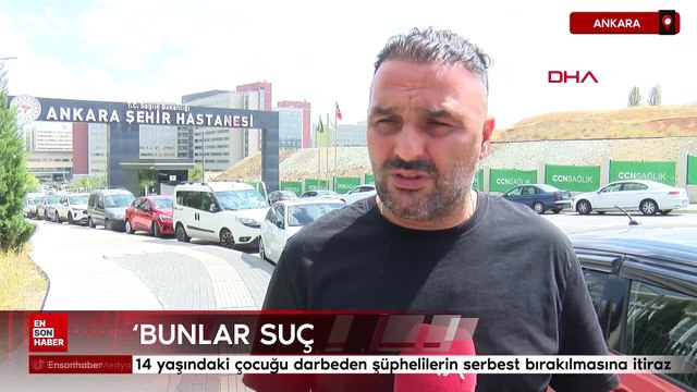 Ankara'da 14 yaşındaki çocuğu darbeden şüphelilerin serbest bırakılmasına itiraz