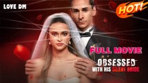 Obsessed With His Silent Bride (Reelshort) - Full