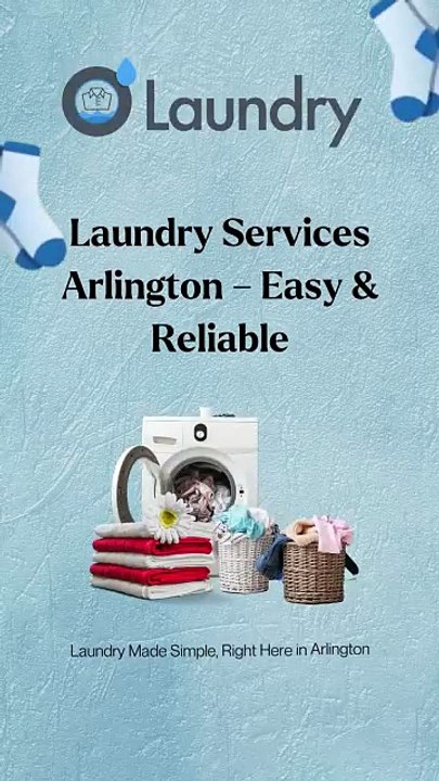 Laundry Services Arlington – Easy & Reliable