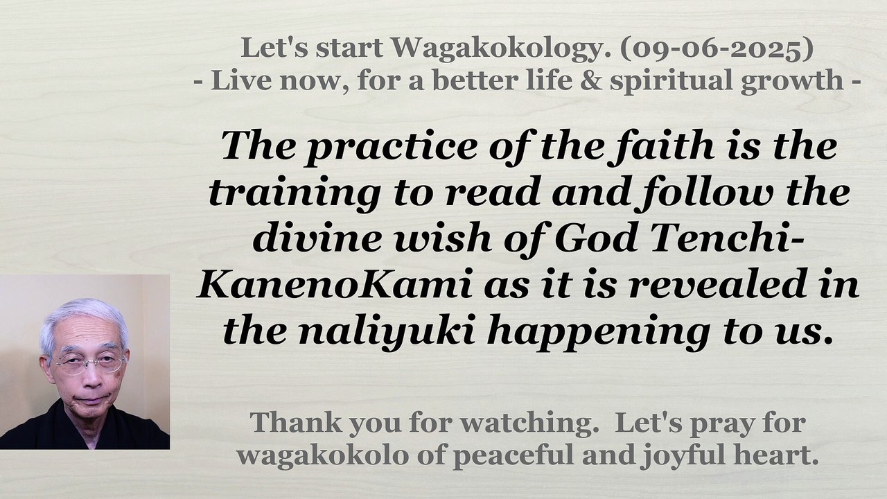 The practice of the faith is the training to read and follow the divine wish. ... 09-06-2025
