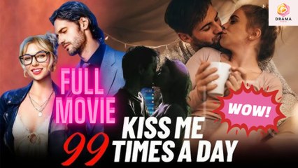 New Kiss Me 99 Times A Day Drama Hub