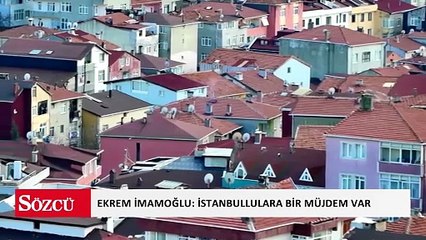 Ekrem İmamoğlu: İstanbullulara bir müjdem var