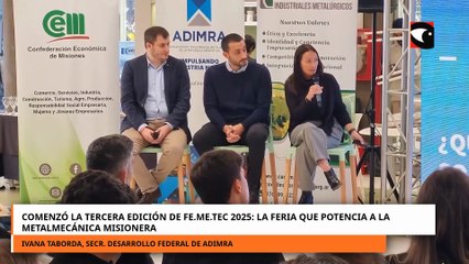 Comenzó la tercera edición de FE.ME.TEC 2025 La feria que potencia a la metalmecánica misionera