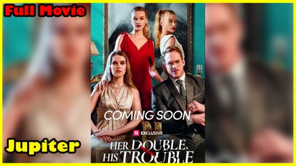 Her Double, His Trouble Full Movie | Reelshort