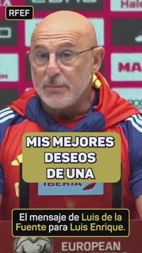 El mensaje de Luis de la Fuente para Luis Enrique