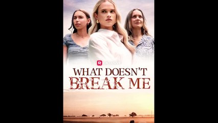 What Doesn't Break Me (2025) - FULL | Reelshort