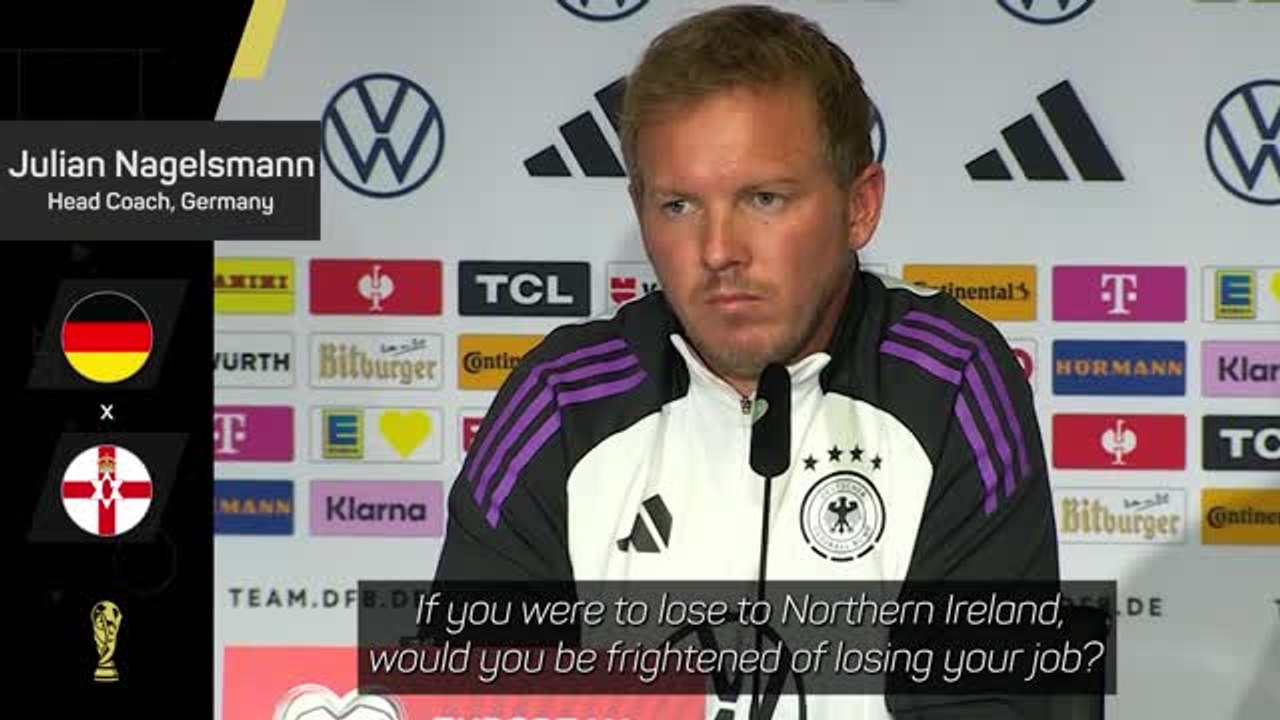 Nagelsmann 'not afraid' of being sacked as Germany boss