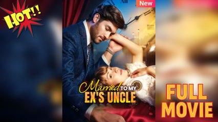 Marrried to My Ex's Uncle [EngSub] - FULL