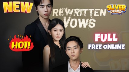 Rewritten Vows Full I New Romance Cdrama - Hot Shortfilms