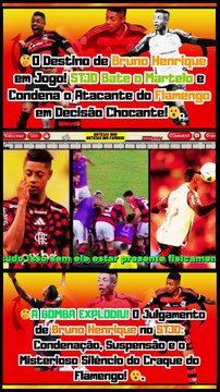 A BOMBA EXPLODIU! O Julgamento de #BrunoHenrique no STJD: Condenação, Suspensão e o Misterioso Silêncio do Craque do #Flamengo!Notícias 100 notícias dos Famosos