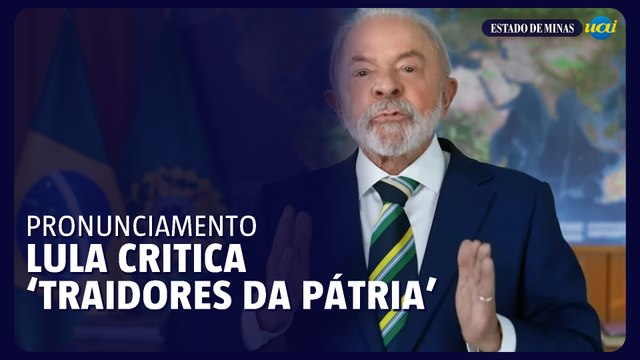 Em pronunciamento, Lula critica traidores da pátria : A história não os perdoará