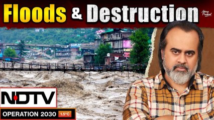 These Floods can't be Stopped - Here is Why || Acharya Prashant with NDTV (2025)