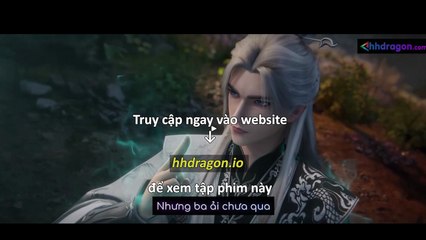 Tiên Nghịch Tập 106 Vietsub + Thuyết Minh