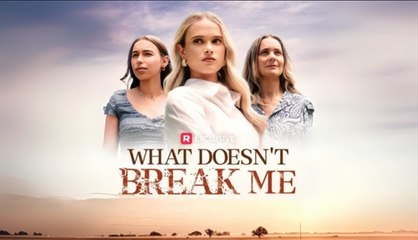 New 🔥 What Doesn't Break Me - Full Movie