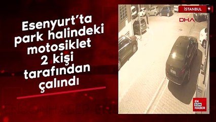Esenyurt’ta park halindeki motosiklet 2 kişi tarafından çalındı