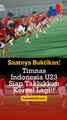 Saatnya Buktikan, Timnas Indonesia u23 Siap Taklukan Korsel Lagi!!
