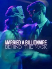 Married A Billionaire Behind The Mask