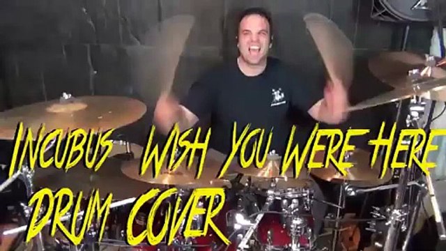 🥁 INCUBUS Wish You Were Here drum cover by ALEXANDRE PARDO