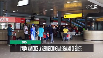 [#Reportage] Gabon : l’ANAC annonce la suspension de la redevance de sûreté