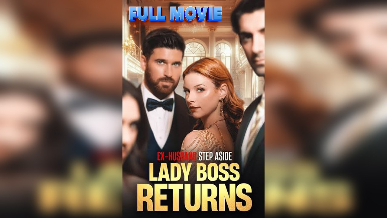Ex-Husband Step Aside Lady Boss Returns Short Drama