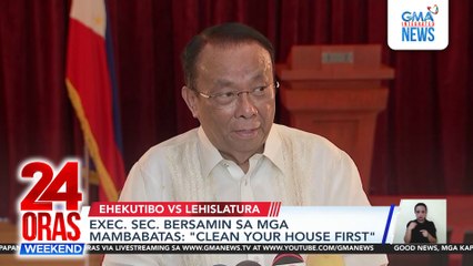 "Clean your house first"—Exec. Sec. Bersamin sa mga mambabatas | 24 Oras Weekend