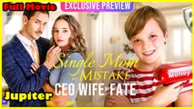 Single Mom By Mistake, CEO Wife By Fate - Full HD Movie [Eng Sub]