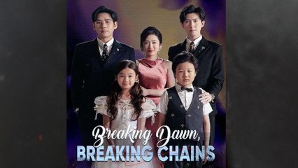Breaking Dawn, Breaking Chains Full Episode - Full Movie