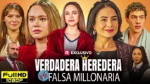 Verdadera heredera vs Falsa millonaria Completo en Español
