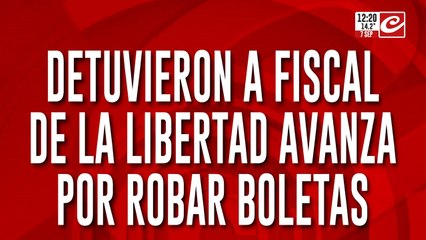 Tremendo: detuvieron a fiscal de La Libertad Avanza por robar boletas