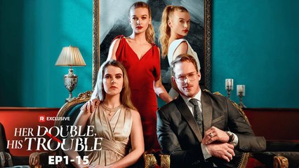 [ HOT MOVIE 🔥 ] Her Double, His Trouble (2025) - FULL | Reelshort