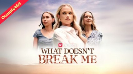 [English Movie Trending] What Doesn't Break Me (Completed) HOT 2025