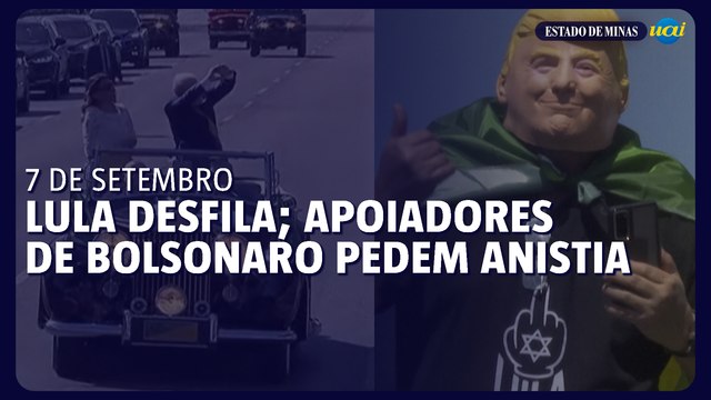 7 de setembro: Lula desfila; apoiadores de Bolsonaro pedem anistia
