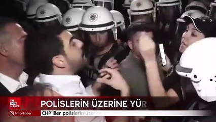 CHP'liler polislerin üzerine yürüdü