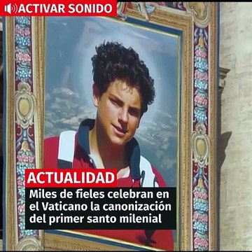 Miles de fieles celebran en el Vaticano la canonización del primer santo milenial
