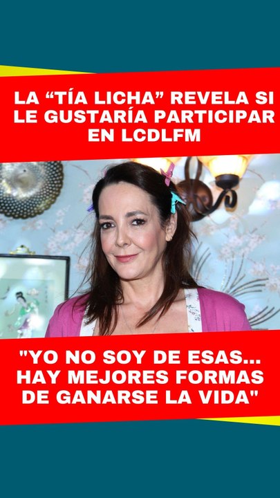 María Fernanda García, “La tía Licha”, sorprende con su opinión sobre Mariana Botas y LCDLFM